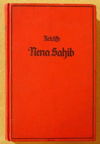 (0101053) Sir John Retcliffe "Nena Sahib". Band I. 1930er Jahre. Weichert-Verlag, Berlin