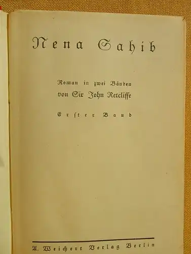 (0101053) Sir John Retcliffe "Nena Sahib". Band I. 1930er Jahre. Weichert-Verlag, Berlin