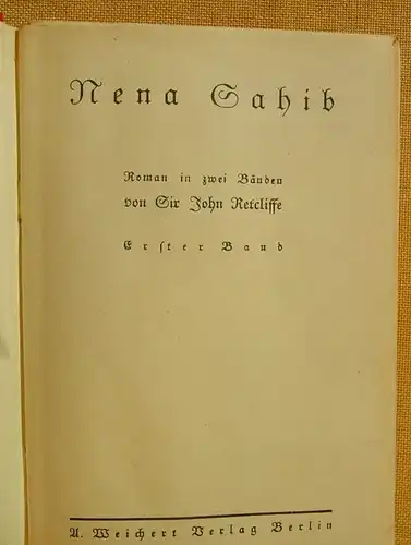 () Sir John Retcliffe "Nena Sahib". Band I. 1930er Jahre. Weichert-Verlag, Berlin