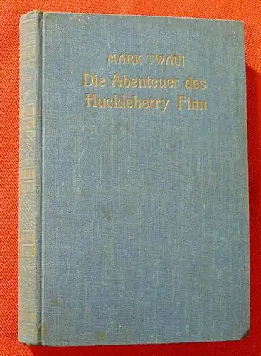 () Mark Twain "Die Abenteuer des Huckleberry Finn". Berlin 1930er Jahre, Maschler-Verlag