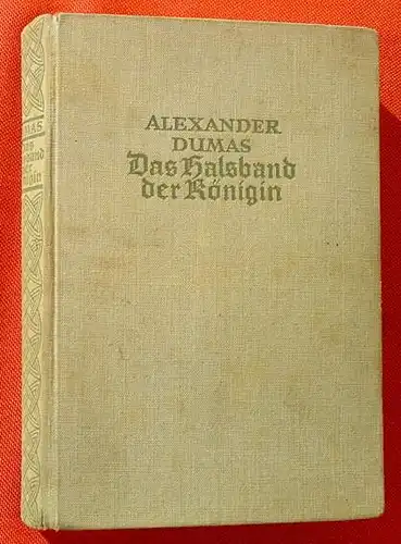 (0101059) Dumas "Das Halsband der Koenigin". 432 S., 1937 Verlag Fr. Rothbarth, Leipzig
