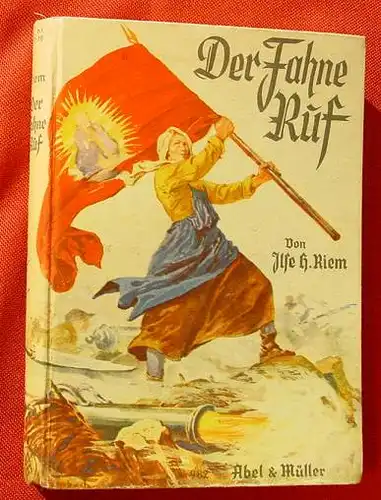 (0101073) Ilse H. Riem "Der Fahne Ruf". Ein Frauenleben in historischer Zeit. Dithmarschen. Mit Bildern v. Paul Krombach. Siehe bitte Beschreibung unten. Versandkosten mindestens 3 Euro.