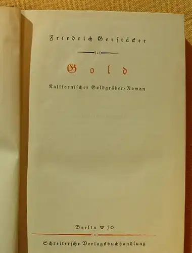 () Gerstaecker "Gold" Kalifornischer Goldgraeber-Roman. 494 S., um 1927, Schreiter, Berlin