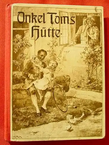 () Stowe "Onkel Tom-s Huette" 96 S., um 1910 ? mit Bildtafeln, Kunstverlag Carl Hirsch, Konstanz