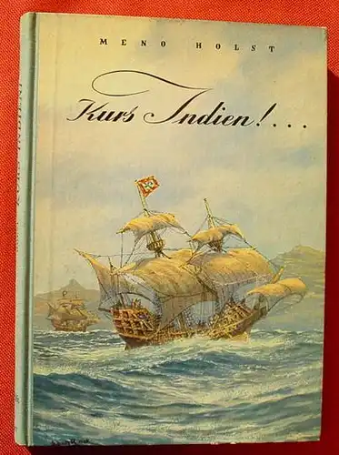 () Holst "Kurs Indien !" Entdeckungsfahrten. Jugendbuch. Ensslin u. Laiblin-Verlag, Reutlingen