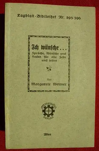 (1005009) "Ich wuensche ...." Sprueche, Wuensche und Reden fuer alle Feste und jeden. Wien, um 1930