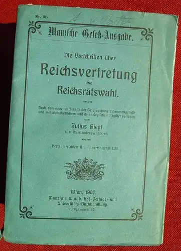 (1005011) "Die Vorschriften ueber Reichsvertretung und Reichsratswahl". 1907 Verlag Manz, Wien