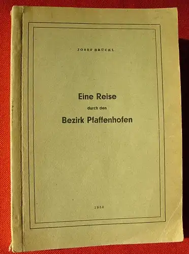 (1005042) Josef Brueckel. Bezirk Pfaffenhofen (Ilm) 224 S., 1950 Druckerei Udart, Pfaffenhofen-Ilm