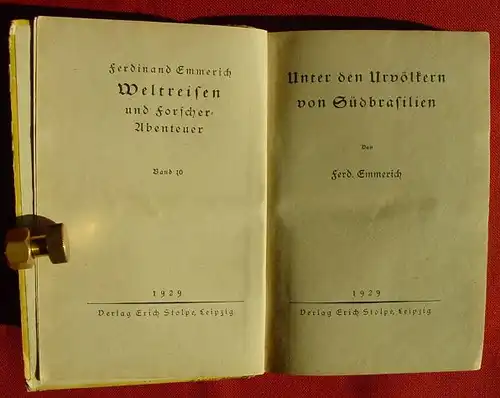 () Emmerich "Unter den Urvoelkern von Suedbrasilien". Weltreisen u. Forscher-Abenteuer