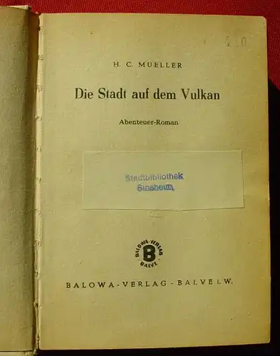 (1005090) H. C. Mueller "Die Stadt auf dem Vulkan". Die Maske. Balowa-Verlag, Balve, 1. Auflage. LB