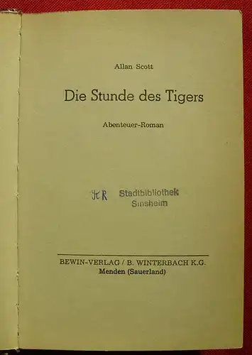 (1005092) Allan Scott "Die Stunde des Tigers". Abenteuerroman. Bewin-Verlag, Winterbach, Menden, LB