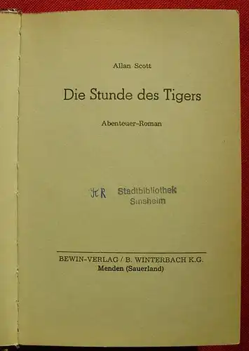 () Allan Scott "Die Stunde des Tigers". Abenteuerroman. Bewin-Verlag, Winterbach, Menden, LB