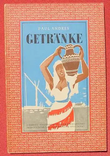(1008417) Andres "Getraenke. Herstellung u. Wirkung". 80 S., KOSMOS-Baendchen, Stuttgart 1950
