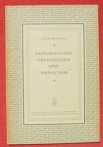 () Zotz "Vormenschen, Urmenschen u. Menschen". 80 S., KOSMOS-Baendchen, Stuttgart 1948