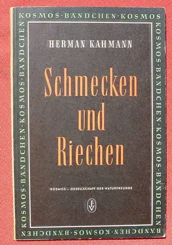 (1008429) Kahmann "Schmecken und Riechen". KOSMOS-Baendchen, Stuttgart 1951