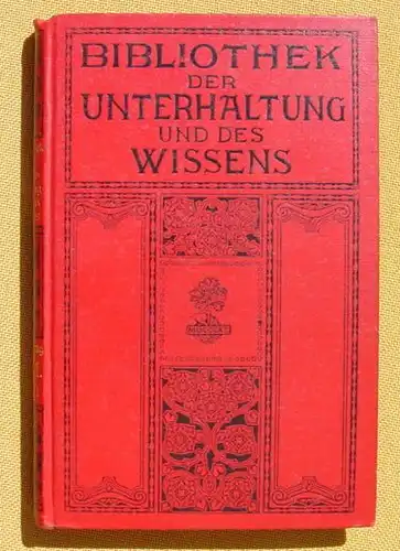 (1008552) Bibliothek der Unterhaltung und des Wissens. 1911, Band 1. 240 S., Union Deutsche Verlagsgesellschaft, Stuttgart