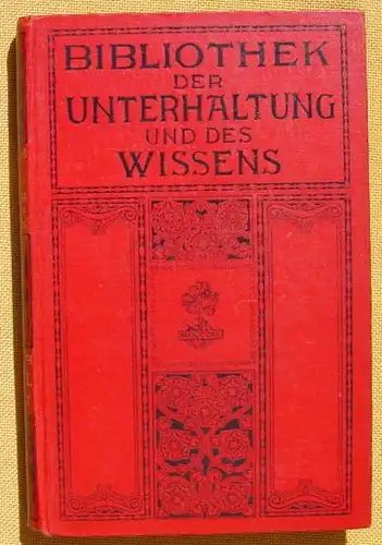 (1008558) Bibliothek der Unterhaltung und des Wissens. 1911, Band 7. 240 S., Union Deutsche Verlagsgesellschaft, Stuttgart
