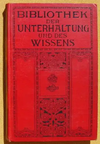 (1008560) Bibliothek der Unterhaltung und des Wissens. 1911, Band 10. 240 S., Union Deutsche Verlagsgesellschaft, Stuttgart