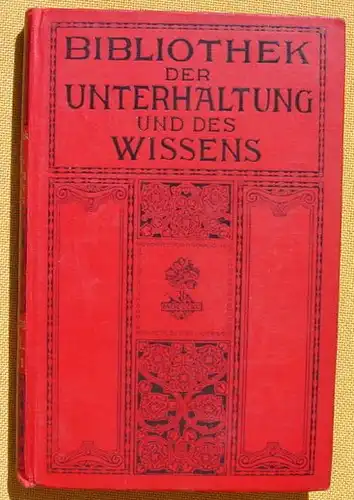 (1008561) Bibliothek der Unterhaltung und des Wissens. 1911, Band 11. 240 S., Union Deutsche Verlagsgesellschaft, Stuttgart