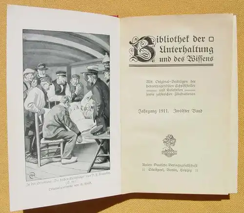 () Bibliothek der Unterhaltung und des Wissens. 1911, Band 12. 240 S., Union Deutsche Verlagsgesellschaft, Stuttgart