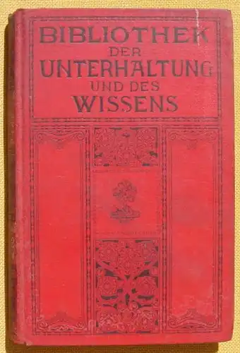 (1008564) Bibliothek der Unterhaltung und des Wissens. 1912, Band 1. 240 S., Union Deutsche Verlagsgesellschaft, Stuttgart