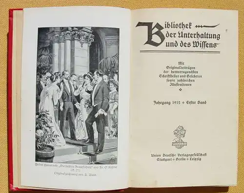 (1008565) Bibliothek der Unterhaltung und des Wissens. 1912, Band 1. 240 S., Union Deutsche Verlagsgesellschaft, Stuttgart