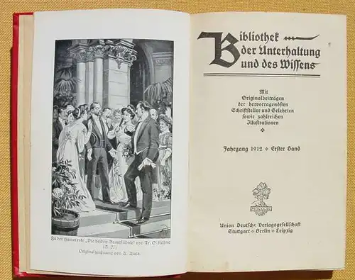 () Bibliothek der Unterhaltung und des Wissens. 1912, Band 1. 240 S., Union Deutsche Verlagsgesellschaft, Stuttgart