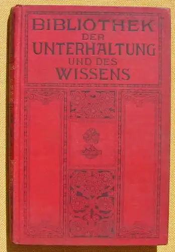 (1008566) Bibliothek der Unterhaltung und des Wissens. 1912, Band 2. 240 S., Union Deutsche Verlagsgesellschaft, Stuttgart