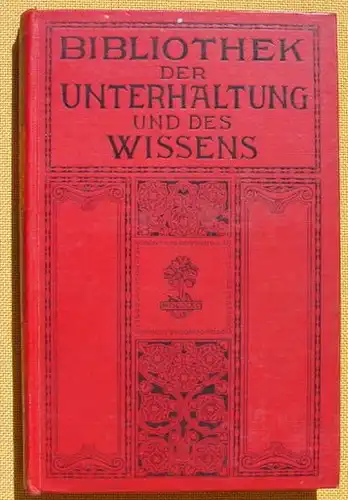 (1008567) Bibliothek der Unterhaltung und des Wissens. 1912, Band 2. 240 S., Union Deutsche Verlagsgesellschaft, Stuttgart