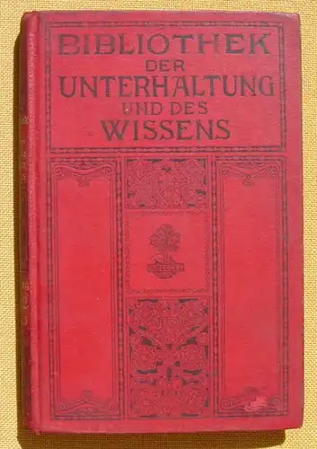 (1008572) Bibliothek der Unterhaltung und des Wissens. 1912, Band 5. 240 S., Union Deutsche Verlagsgesellschaft, Stuttgart