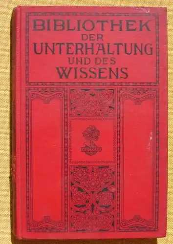 (1008575) Bibliothek der Unterhaltung und des Wissens. 1912, Band 7. 240 S., Union Deutsche Verlagsgesellschaft, Stuttgart