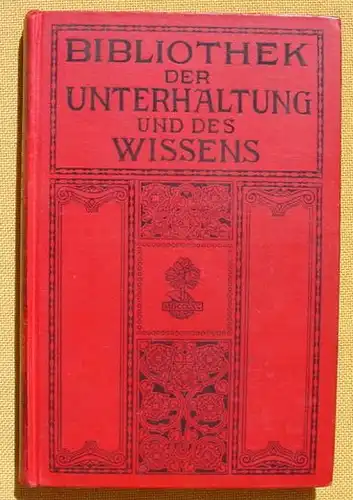 (1008576) Bibliothek der Unterhaltung und des Wissens. 1912, Band 7. 240 S., Union Deutsche Verlagsgesellschaft, Stuttgart