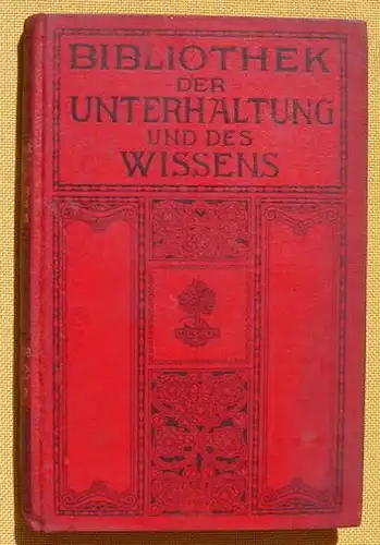 (1008579) Bibliothek der Unterhaltung und des Wissens. 1912, Band 9. 240 S., Union Deutsche Verlagsgesellschaft, Stuttgart