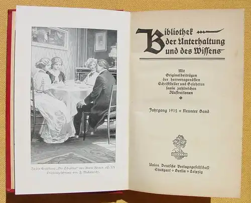 () Bibliothek der Unterhaltung und des Wissens. 1912, Band 9. 240 S., Union Deutsche Verlagsgesellschaft, Stuttgart