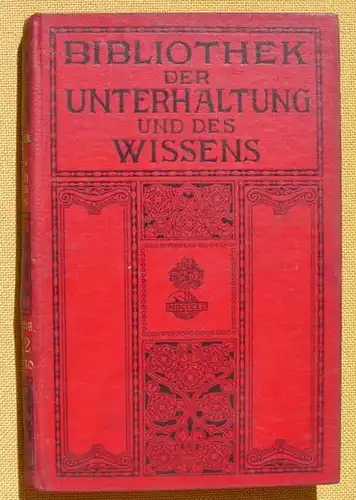 (1008581) Bibliothek der Unterhaltung und des Wissens. 1912, Band 10. 240 S., Union Deutsche Verlagsgesellschaft, Stuttgart