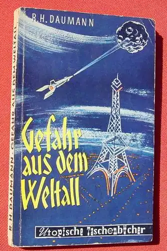 (1009595) Daumann "Gefahr aus dem Weltall". 'Utopische Taschenbuecher'. Weiss, Berlin # Science-Fiction # Utopisch