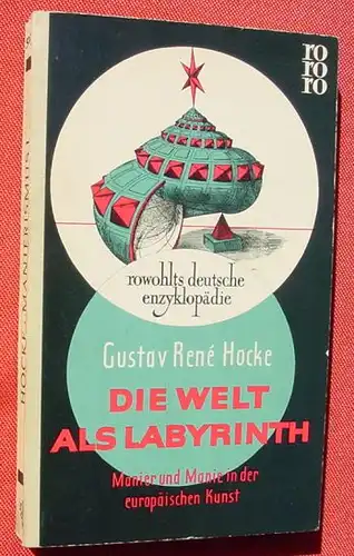 () Hocke "Die Welt als Labyrinth" Manier und Manie in Kunst. rowohlt rde 50-51, 1957 / EA