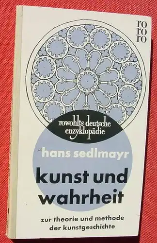 () Sedlmayr "Kunst und Wahrheit". rowohlt. rde 58, Juli 1958 / EA