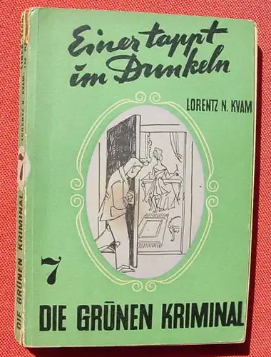 (1009671) Kvam "Einer tappt im Dunkeln". Die Gruenen Kriminal, Band 7. Zuerich 1944 # Kriminalroman