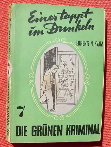 () Kvam "Einer tappt im Dunkeln". Die Gruenen Kriminal, Band 7. Zuerich 1944 # Kriminalroman