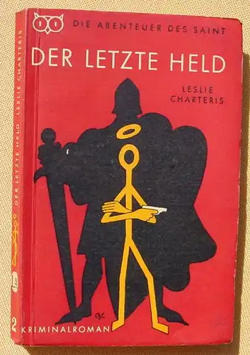 () Leslie Charteris "Der letzte Held". Kriminalroman. Die Abenteuer des Saint. Nr. 2. Detektiv Club Verlag, Wiesbaden