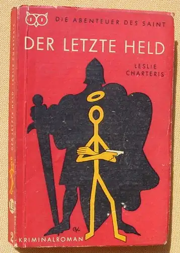 () Leslie Charteris "Der letzte Held". Kriminalroman. Die Abenteuer des Saint. Nr. 2. Detektiv Club Verlag, Wiesbaden