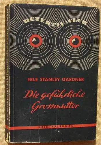 (1009676) Erle Stanley Gardner "Die gefaehrliche Grossmutter". Kriminalroman. Detektiv Club, Nr. 1