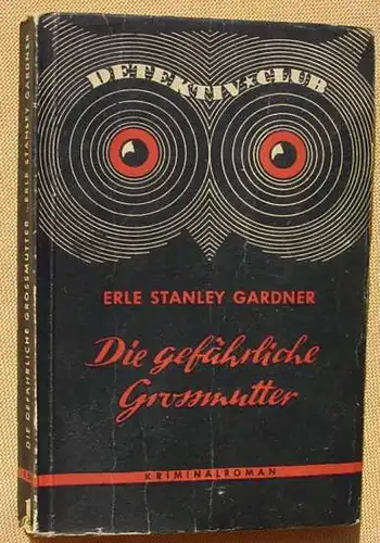 () Erle Stanley Gardner "Die gefaehrliche Grossmutter". Kriminalroman. Detektiv Club, Nr. 1