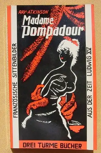 (1009688) Ray-Atkinson "Madame Pompadour". Drei Tuerme Buecher Nr. 40. Eden-Verlag