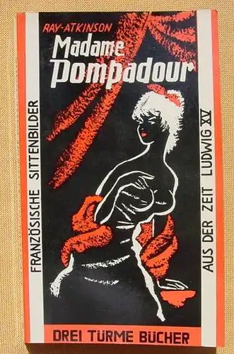 () Ray-Atkinson "Madame Pompadour". Drei Tuerme Buecher Nr. 40. Eden-Verlag