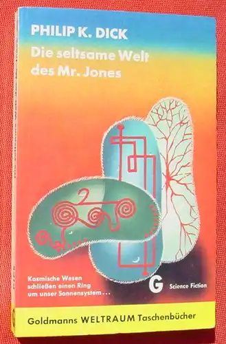 () Philip K. Dick "Die seltsame Welt des Mr. Jones". Utopisch-technischer Roman. Goldmanns Weltraum Taschenbuecher