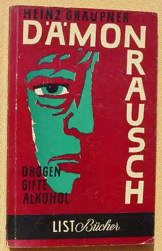 () Heinz Graupner "Daemon Rausch" Drogen / Gifte / Alkohol. List Taschenbuch Nr. 25 v. 1953