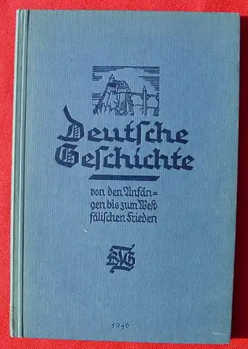 () Deutsche Geschichte von den Anfaengen bis zum Westfaelischen Frieden. 192 Seiten, mit 89 Abbildungen, Teubner-Verlag Leipzig u. Berlin 1930