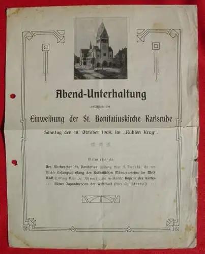 Neu + gültig : Versandkosten ab Euro 1,50 (intern ) Karlsruhe, Baden. Programm zur Einweihung der St. Bonifatiuskirche Karlsruhe am 18.10.1908. Format ca. 23 x 29 cm. Gebrauchsspuren, gefaltet.